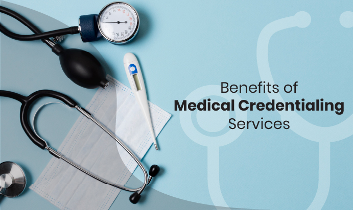 Benefits of Medical Credentialing Services