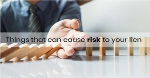 Read more about the article Things that can cause risk to your lien