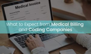 Read more about the article What to Expect from Medical Billing and Coding Companies