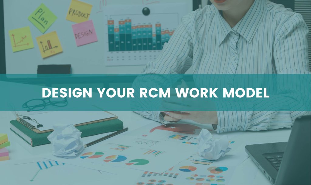 Designing Revenue Cycle Management Work Model
