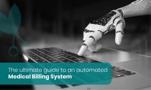 Read more about the article The ultimate guide to an automated medical billing system