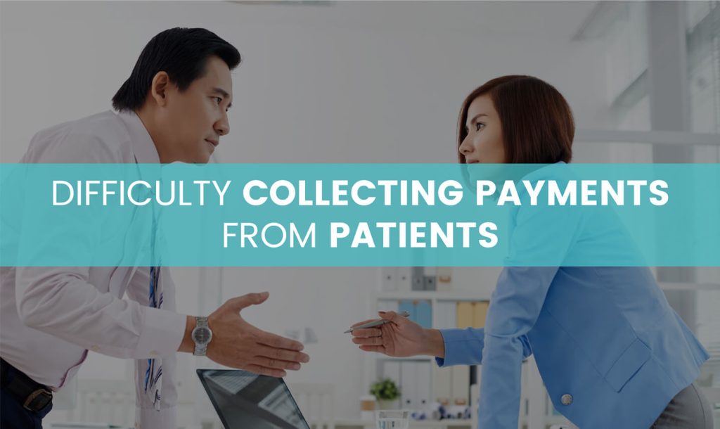 Difficulty collecting payments from patients
