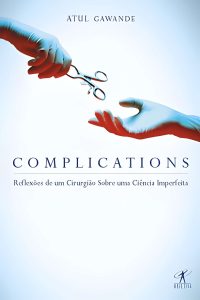 Front cover of Complications: A Surgeon's Notes on an Imperfect Science by Atul Gawande