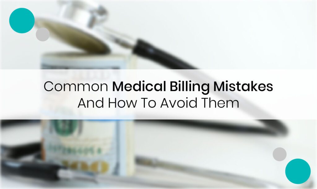 Common Medical Billing Mistakes And How To Avoid Them