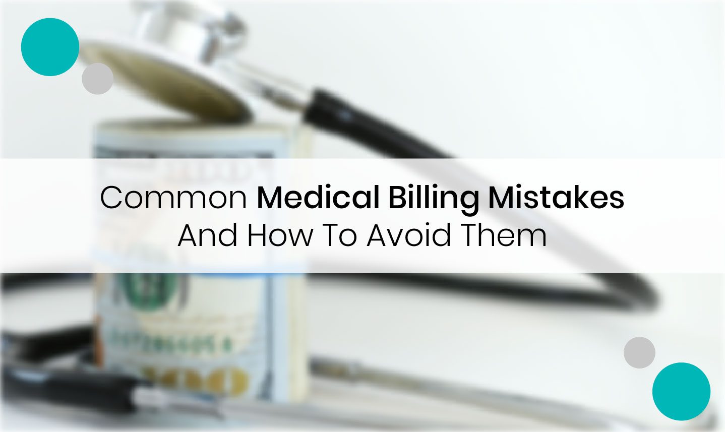 Common Medical Billing Mistakes And How To Avoid Them