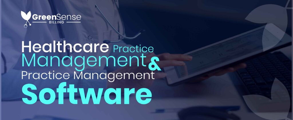 Healthcare Practice Management and Practice Management Software
